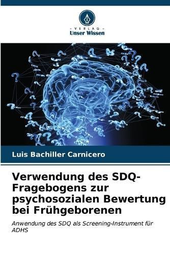 Verwendung des SDQ-Fragebogens zur psychosozialen Bewertung bei Fr?hgeborenen