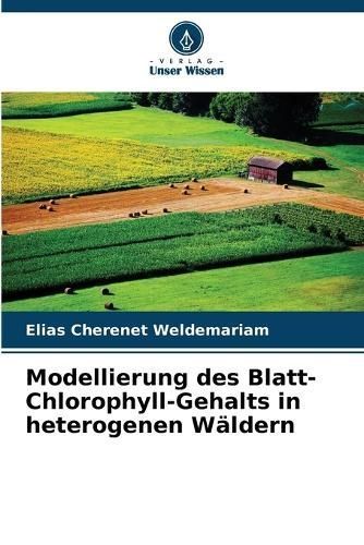 Modellierung des Blatt-Chlorophyll-Gehalts in heterogenen W?ldern