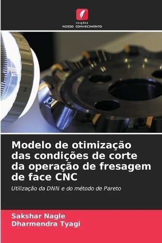 Modelo de otimiza??o das condi??es de corte da opera??o de fresagem de face CNC