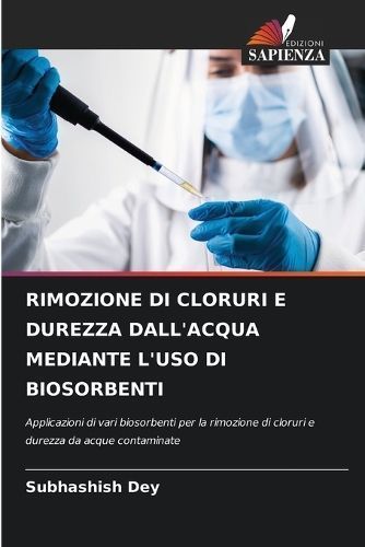 Rimozione Di Cloruri E Durezza Dall'acqua Mediante l'Uso Di Biosorbenti
