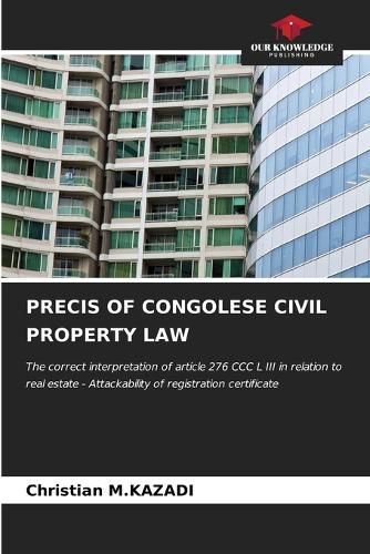 Precis of Congolese Civil Property Law By M Kazadi 9786207167968