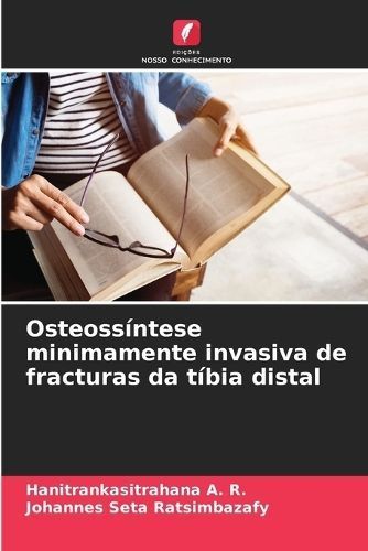 Osteoss?ntese minimamente invasiva de fracturas da t?bia distal By R