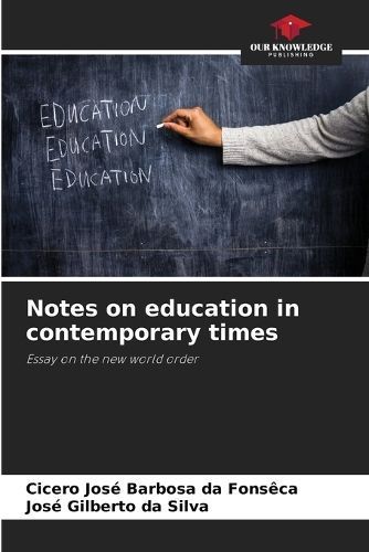 Notes on education in contemporary times By Fons?ca 9786207171156