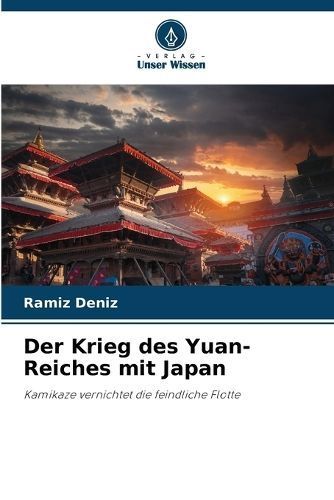 Krieg des Yuan-Reiches mit Japan By Den?z 9786207189649 (Paperback)