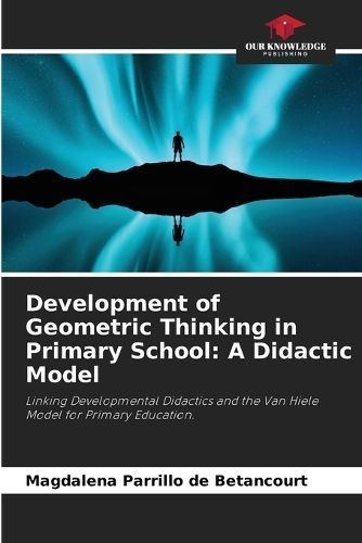 Development of Geometric Thinking in Primary School 9786207200474