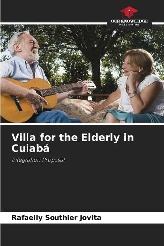 Villa for the Elderly in Cuiab? By Southier Jovita 9786207211609