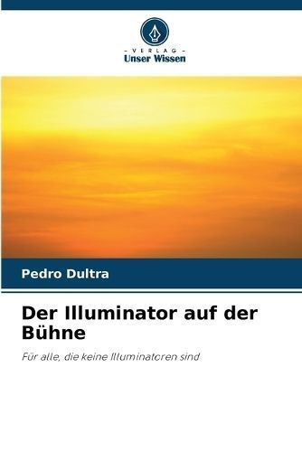 Illuminator auf der B?hne By Dultra 9786207213153 (Paperback)