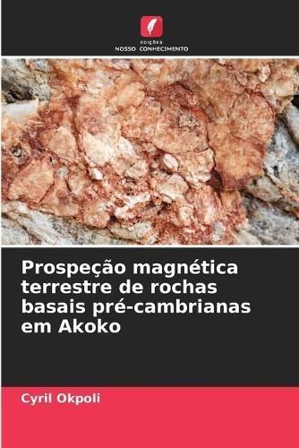 Prospe??o magn?tica terrestre de rochas basais pr?-cambrianas em Akoko