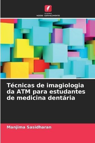 T?cnicas de imagiologia da ATM para estudantes de medicina dent?ria