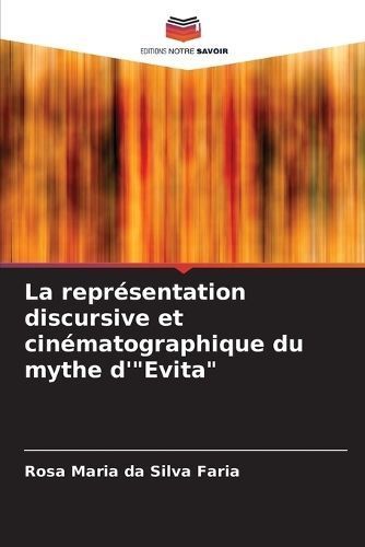 repr?sentation discursive et cin?matographique du mythe d'"Evita"
