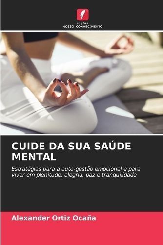 Cuide Da Sua Sa?de Mental By Ortiz Oca?a 9786207235025 (Paperback)