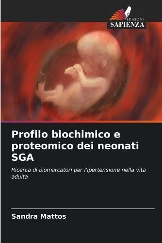 Profilo biochimico e proteomico dei neonati SGA By Mattos (Paperback)