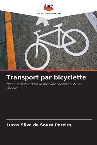 Transport par bicyclette By Silva de Souza Pereira 9786207264476