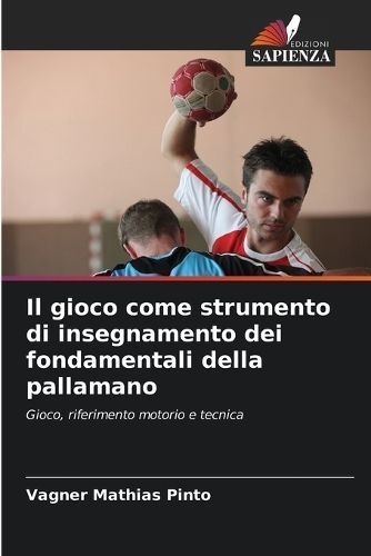 gioco come strumento di insegnamento dei fondamentali della pallamano