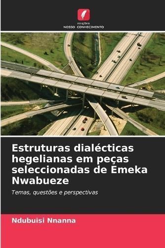 Estruturas dial?cticas hegelianas em pe?as seleccionadas de Emeka Nwabueze