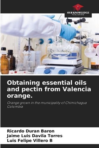 Obtaining essential oils and pectin from Valencia orange. (Paperback)