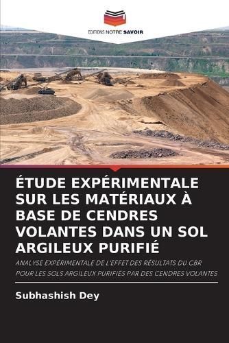 ?tude Exp?rimentale Sur Les Mat?riaux ? Base de Cendres Volantes Dans Un Sol Argileux Purifi?