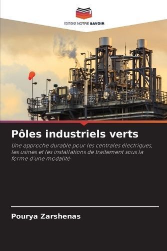 P?les industriels verts By Zarshenas 9786207280162 (Paperback)