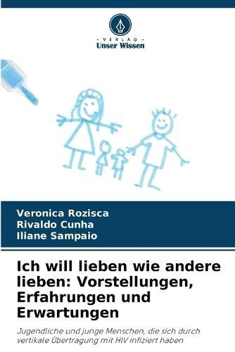 Ich will lieben wie andere lieben By Rozisca 9786207290697 (Paperback)