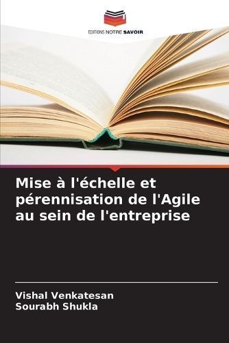 Mise À L'échelle Et Pérennisation De l'Agile Au Sein De L'entreprise