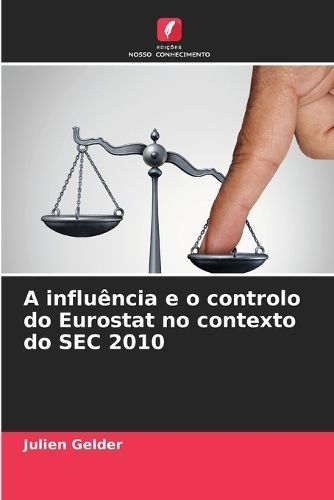 A Influência E O Controlo Do Eurostat No Contexto Do SEC 2010