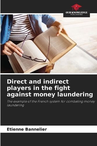 Direct and Indirect Players in the Fight Against Money Laundering