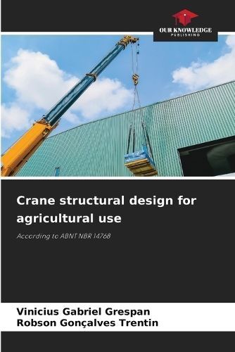 Crane Structural Design for Agricultural Use 9786207318940 (Paperback)