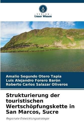 Strukturierung Der Touristischen Wertschöpfungskette in San Marcos, Sucre