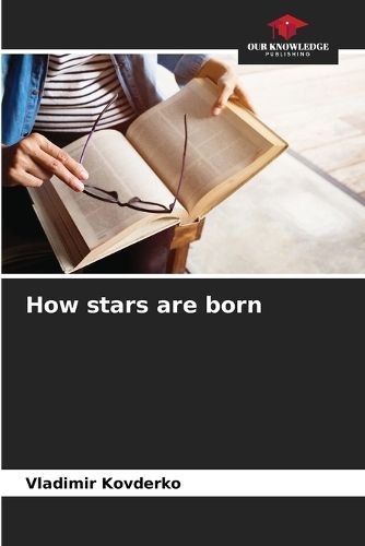 How stars are born By Kovderko 9786207328178 (Paperback)