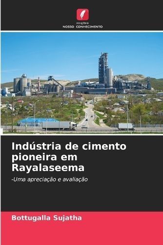 Indústria De Cimento Pioneira Em Rayalaseema By Bottugalla Sujatha