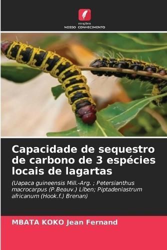 Capacidade De Sequestro De Carbono De 3 Espécies Locais De Lagartas