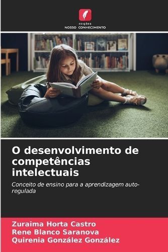 O Desenvolvimento De Competências Intelectuais 9786207338634
