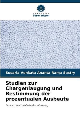 Studien Zur Chargenlaugung Und Bestimmung Der Prozentualen Ausbeute