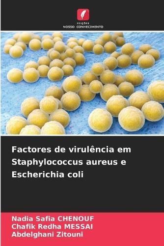Factores De Virulência Em Staphylococcus Aureus E Escherichia Coli