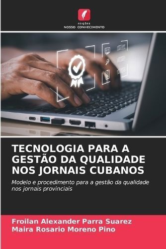 Tecnologia Para a Gest?o Da Qualidade Nos Jornais Cubanos (Paperback)