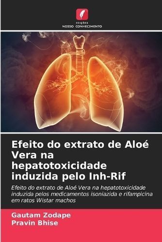 Efeito do extrato de Alo? Vera na hepatotoxicidade induzida pelo Inh-Rif