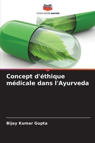 Concept d'?thique m?dicale dans l'Ayurveda By Gupta 9786207388608