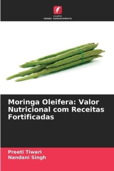Moringa Oleifera By Tiwari 9786207395668 (Paperback)