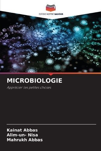 Microbiologie By Kainat Abbas, Alim-Un- Nisa, Mahrukh Abbas