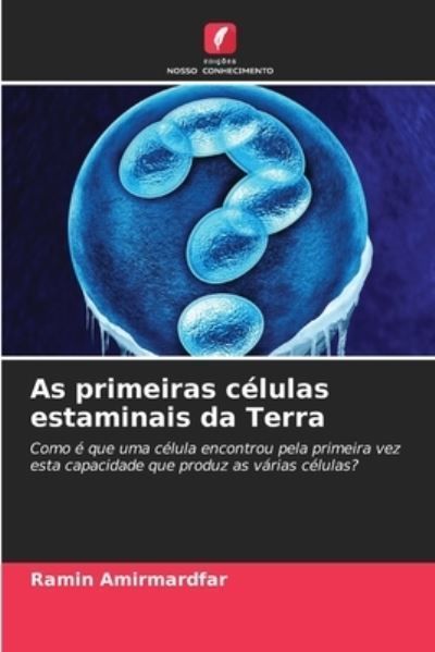 As primeiras c?lulas estaminais da Terra By Amirmardfar 9786207397044