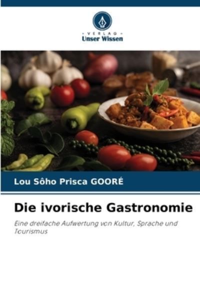 ivorische Gastronomie By Goore 9786207397907 (Paperback)