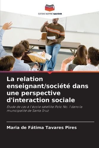 relation enseignant/soci?t? dans une perspective d'interaction sociale