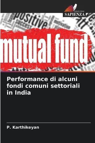 Performance di alcuni fondi comuni settoriali in India By Karthikeyan