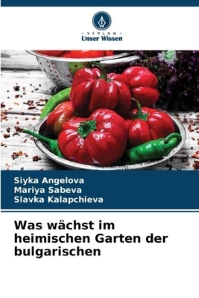 Was w?chst im heimischen Garten der bulgarischen By Angelova