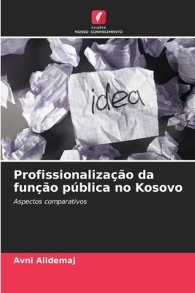 Profissionaliza??o da fun??o p?blica no Kosovo By Alidemaj (Paperback)