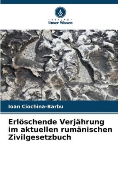 Erl?schende Verj?hrung im aktuellen rum?nischen Zivilgesetzbuch