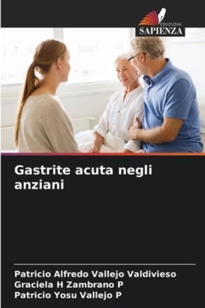 Gastrite acuta negli anziani By Vallejo Valdivieso 9786207416813