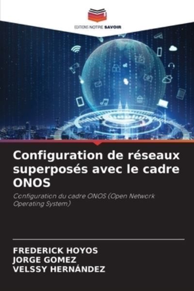 Configuration de r?seaux superpos?s avec le cadre ONOS By Hoyos