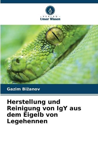 Herstellung Und Reinigung Von IgY Aus Dem Eigelb Von Legehennen