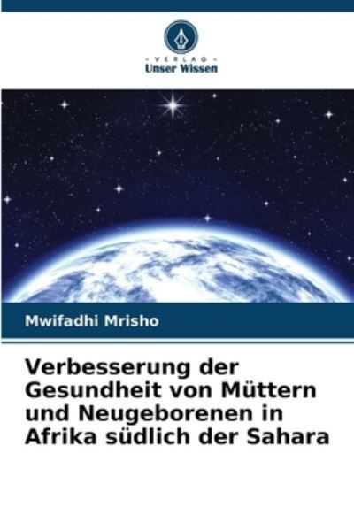 Verbesserung der Gesundheit von M?ttern und Neugeborenen in Afrika s?dlich der Sahara